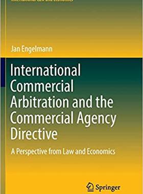 【预售】International Commercial Arbitration and the Commercial Agency Directive: A Perspective from Law and Econo...