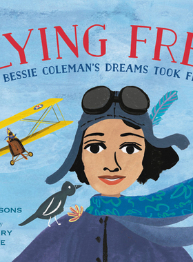 【预订】Flying Free: How Bessie Coleman’s Dreams Took Flight