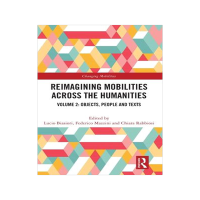 [预订]Reimagining Mobilities across the Humanities 9781032244556