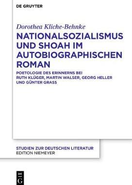 【预订】Nationalsozialismus und Shoah im autobiographischen Roman 9783110607314