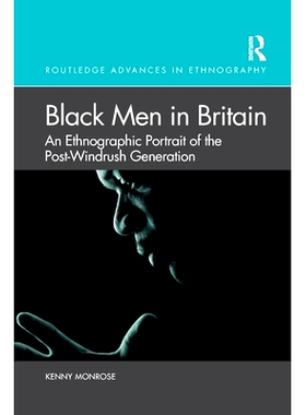 预订 Black Men in Britain: An Ethnographic Portrait of the Post-Windrush Generation 英国黑人：后风车时代的民族志写照: 97