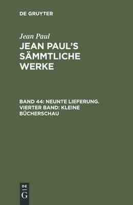 【预订】Neunte Lieferung. Vierter Band: Kleine Bücherschau 9783111305967