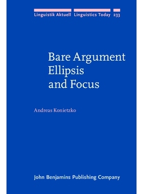 预订 Bare Argument Ellipsis and Focus. 光杆论元省略与聚焦: 9789027257161