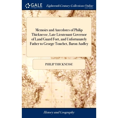 预订 Memoirs and Anecdotes of Philip Thicknesse, Late Lieutenant Governor of Land Guard Fort, and Unfortunately Father t