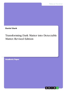 预订 Transforming Dark Matter into Detectable Matter. Revised Edition: 9783346471956