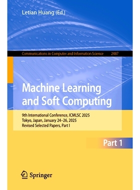 预订 Machine Learning and Soft Computing: 9th International Conference, ICMLSC 2025, Tokyo, Japan, January 24-26, 2025,