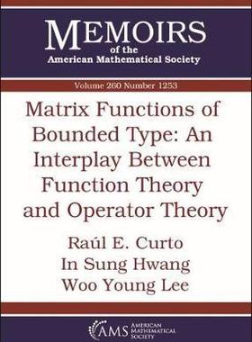 [预订]Matrix Functions of Bounded Type: An Interplay Between Function Theory and Operator Theory 9781470436247