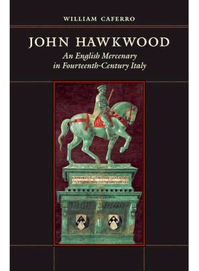 预订 John Hawkwood: An English Mercenary in Fourteenth-Century Italy 约翰·霍克伍德：十四世纪意大利的英国雇佣兵: 9781421