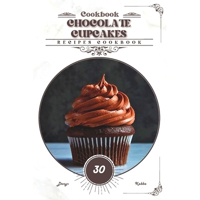 预订 Chocolate Cupcakes: Recipes cookbook: 9798328378901