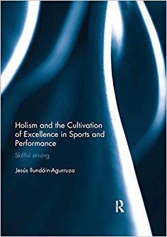 【预售】Holism and the Cultivation of Excellence in Sports and Performance: Skillful Striving