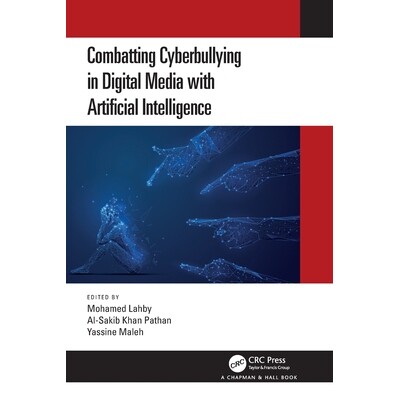 预订 Combatting Cyberbullying in Digital Media with Artificial Intelligence 利用人工智能打击数字媒体中的网络欺凌 9781032
