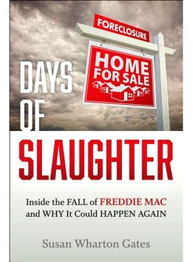 预订 Days of Slaughter: Inside the Fall of Freddie Mac and Why It Could Happen Again 屠杀的日子：房地美破产的内幕以及它