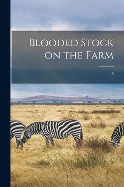 [预订]Blooded Stock on the Farm; 5 9781013461781