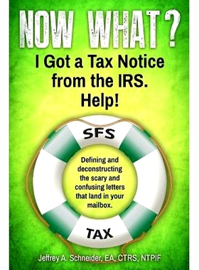 预订 Now What? I Got a Tax Notice from the IRS. Help!: Defining and deconstructing the scary and confusing letters that