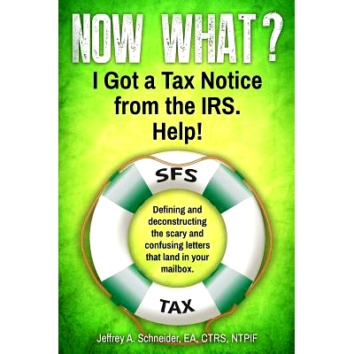 预订 Now What? I Got a Tax Notice from the IRS. Help!: Defining and deconstructing the scary and confusing letters that