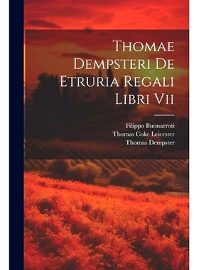 预订 Thomae Dempsteri De Etruria Regali Libri Vii: 9781021211897