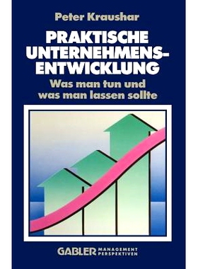 预订 Praktische Unternehmensentwicklung: Was man tun und was man lassen sollte: 9783409196598