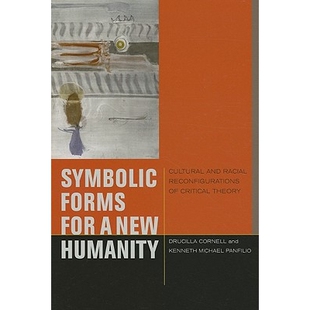 预订 Symbolic Forms for a New Humanity: Cultural and Racial Reconfigurations of Critical Theory 新人文符号构成:批判理论