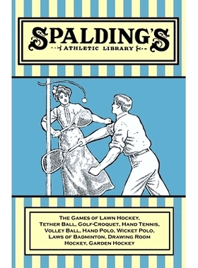 预订 Spalding’s Athletic Library - The Games of Lawn Hockey, Tether Ball, Golf-Croquet, Hand Tennis, Volley Ball, Hand