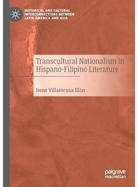 预订 Transcultural Nationalism in Hispano-Filipino Literature 西班牙-菲律宾文学中的跨文化民族主义: 9783030516017