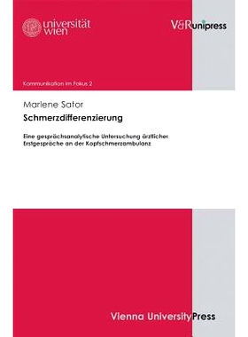 预订 Schmerzdifferenzierung: Eine gesprächsanalytische Untersuchung ärztlicher Erstgespräche an der Kopfschmerzambula