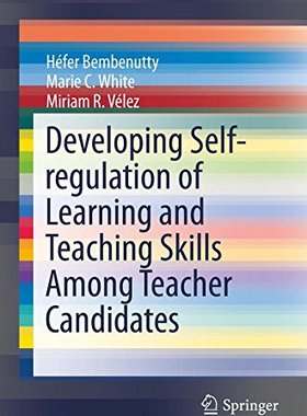 【预订】Developing Self-regulation of Learning and Teaching Skills Among Teacher Candidates