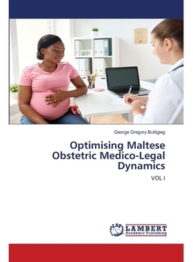 预订 Optimising Maltese Obstetric Medico-Legal Dynamics 优化马耳他产科*法律动态: 9786200478542