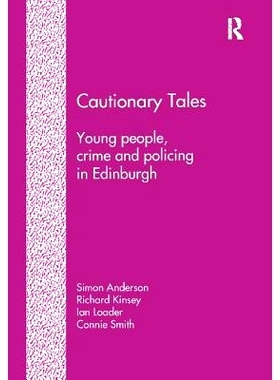 预订 Cautionary Tales: Young People, Crime and Policing in Edinburgh: 9781138253360