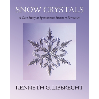 Snow Crystals A Case Study in Spontaneous Structure Formation 雪晶：自发结构形成的案例研究 9780691200378
