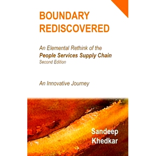 预订 Boundary Rediscovered: An Elemental Rethink of the People Services Supply Chain - An Innovative Journey: 9781511462