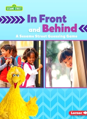 预订 In Front and Behind: A Sesame Street (R) Guessing Game: 9781728486772