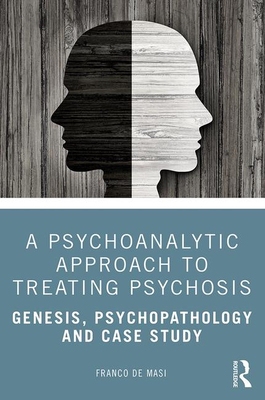 【预订】A Psychoanalytic Approach to Treating Psychosis