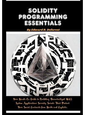 预订 Solidity Programming Essentials: Your Hands-On Guide to Building Decentralized Web3 System Applications Security Se
