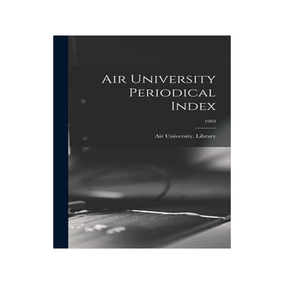[预订]Air University Periodical Index; 1969 9781014180537