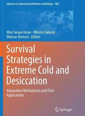 【预订】Survival Strategies in Extreme Cold and Desiccation: Adaptation Mechanisms and Their Applications