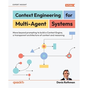 预订 Context Engineering for Multi-Agent Systems: Move beyond prompting to build a Context Engine, a transparent archite