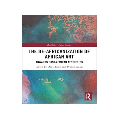 [预订]The De-Africanization of African Art 9781032029566