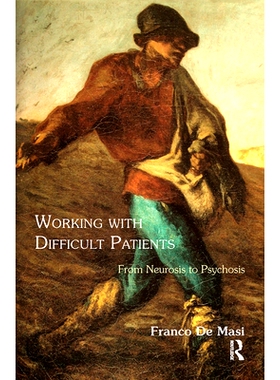 预订 Working with Difficult Patients: From Neurosis to Psychosis: 9780367102227