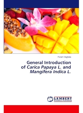 预订 General Introduction of Carica Papaya L. and Mangifera Indica L. 番木瓜和芒果一般介绍。: 9786207472529