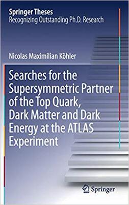 【预售】Searches for the Supersymmetric Partner of the Top Quark, Dark Matter and Dark Energy at the ATLAS Experim...