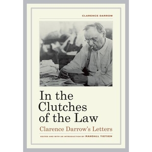 预订 In the Clutches of the Law: Clarence Darrow’s Letters: 9780520265585