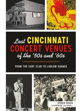 预订 Lost Cincinnati Concert Venues of the ’50s and ’60s: From the Surf Club to Ludlow Garage 50 年代和 60 年代失去的