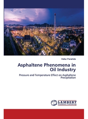 预订 Asphaltene Phenomena in Oil Industry: Pressure and Temperature Effect on Asphaltene Precipitation 石油工业中的沥青