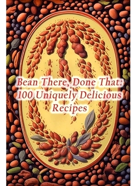 预订 Bean There, Done That: 100 Uniquely Delicious Recipes: 9798864517666