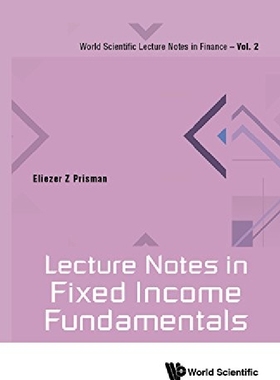【预订】Lecture Notes In Fixed Income Fundam...