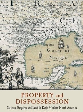 【预订】Property and Dispossession: Natives,...