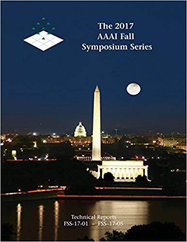 【预售】Aaai Fall Symposium. 2017. (technica...