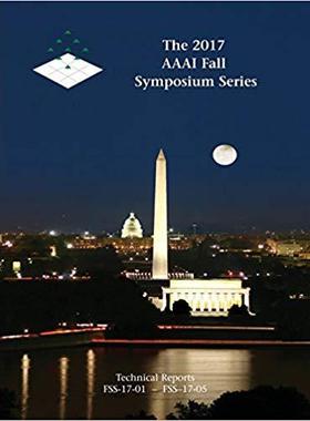 【预售】Aaai Fall Symposium. 2017. (technica...