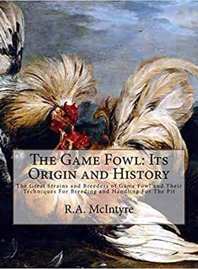 【预售】The Game Fowl: Its Origin and Histor...