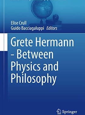【预订】Grete Hermann - Between Physics and ...
